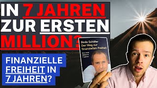 Der Weg zur Finanziellen Freiheit! Ihre erste Million in 7 Jahren! Buch Analyse zu Bodo Schäfer!