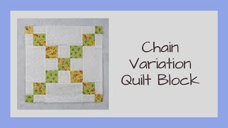 How to Make a Chain Variation Quilt Block Video Tutorial