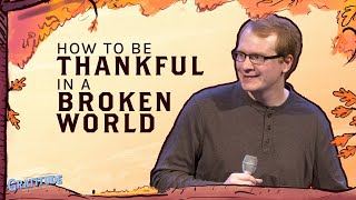 How to be Thankful in a Broken World : Gratitude : Zach Bartmer (11-26-23)