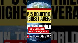 The Top 5 Countries With The Highest Averages IQ In The World - About Five #aboutfive360 #highestiq