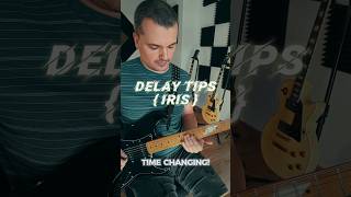 *Delay Tips - IRIS* TIME CHANGING!···#guitar #u2