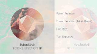 Echaskech - Form | Function EP (Teaser)