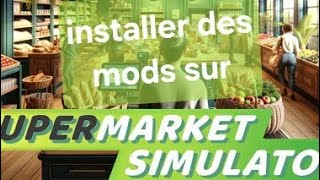 (TUTO) installer des mods sur supermarket simulateur