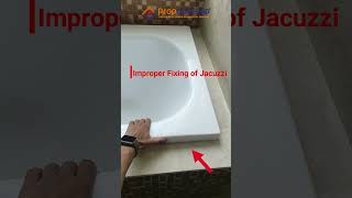 Improper Fixing of Jacuzzi | HOME INSPECTION