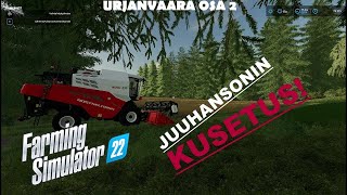 URJANVAARA - OSA 2 - JUUHANSONIN KUSETUS - FS22