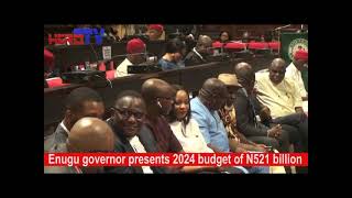 Breaking: Enugu governor presents 2024 budget of 521 billion naira to the state Assembly...