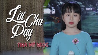 Lời Cha Dạy - Thần Đồng Hải Ngoại Tina Mỹ Ngọc | Bài Hát Về Cha Gây Xúc Động Hàng Triệu Con Tim