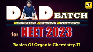 Basics Of Organic-II | DAD NEET | Droppers Batch| NEET-2023|Iske Bahar Kuch Nahi| Ashwani Tyagi