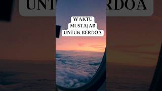 JARANG YANG TAU!! ini waktu mustajab untuk berdoa#shorts#dakwah#doa#islam#agama#hijrah