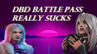 DbD Battle Pass really sucks, and they should have been a new one out when Castlevania dropped