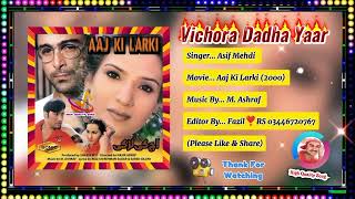 Vichora Dadha Yaar Da Bhura Athe Milda Naseeban Naal Pyar || Asif Mehdi || Aaj Ki Larki 2000