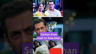 #salmankhan talk about hina khan health #hina salman khan meet to hina