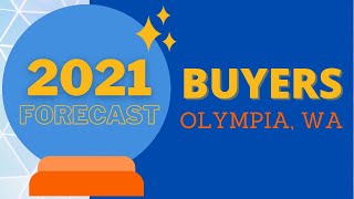 2021 Real Estate Market Predictions | Olympia WA | for BUYERS