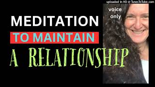 Meditation to Maintain a RELATIONSHIP | 3 phase 💚 voice only