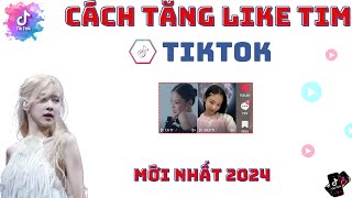 ✅ Cách Tăng Tim Trên Tiktok 2024 | WEB TĂNG TIM TIKTOK