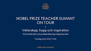 Vetenskap, hopp och inspiration - Nobel Prize Teacher Summit on Tour