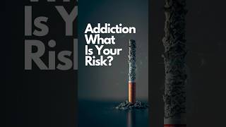 What Is Our Risk for Addiction?