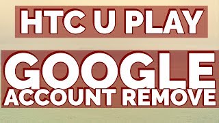 Google Account Bypass | HTC U Play Frp Remove | Google Verification | Done