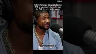 Usher challenges 21savage to sing rnb in his concert due to his love for RNB from his IG live videos