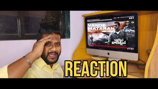 Vande Mataram - Song Reaction | Operation Valentine | Varun Tej | Manushi Chhillar | Mickey J Meyer