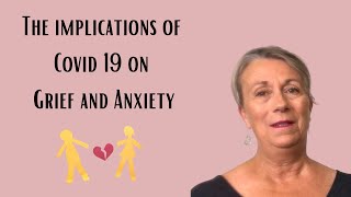 Grief and Anxiety during Covid-19