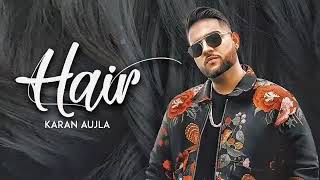 Hair-Karan Aujla | Deep Jandu|Sukh Sanghera |