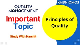 Principles of Quality | KMBN OM03 Quality Management Important Topic | MBA 4 Semister