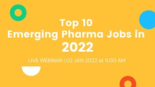 Top 10 Emerging Pharma Job Roles in 2022 | FREE Webinar