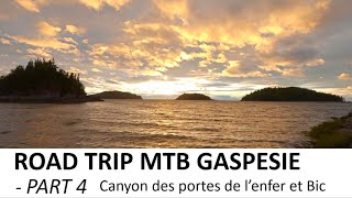 Road Trip MTB en Gaspésie - Part 04 - Rimouski, Le canyon des portes de l'enfer