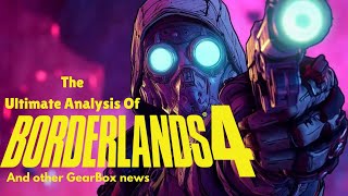 Ultimate Analysis of Borderlands 4 and Other Gearbox News.