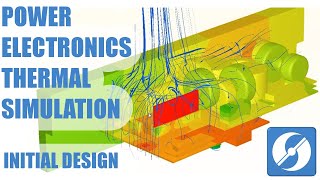 Power Electronics CFD Simulation - Initial Design