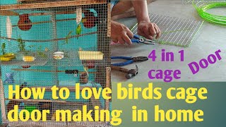 How to love birds cage door making in home (4 in 1 door) in தமிழ்/Birds World Doddampalayam