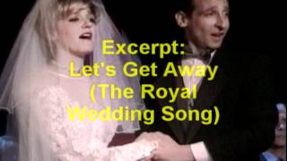 Charles & Diana - The Musical (Let's Get Away - The Royal Wedding Song excerpts).avi