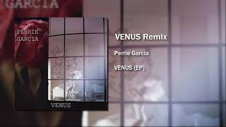 Perrie garcia - Venus remix