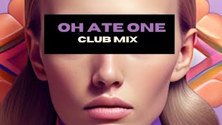 Oh ate ONE (club mix)