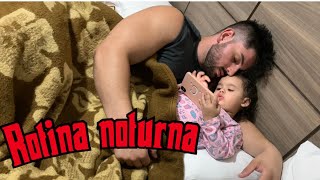 ROTINA NOTURNA COM MINHA FILHA | Ezequiel Araujo