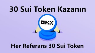 Okex Borsasından 30 Sui token kazanın I Her referans 30 Sui token ! ! !