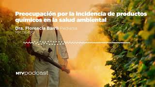 Preocupación por la salud ambiental por Dra. Florencia Barril, pediatra #NTVPodcast