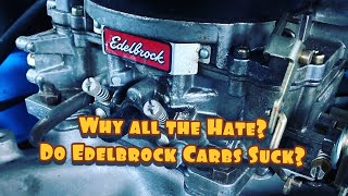 Why Do Edelbrock Carbs Suck? They don’t! Overview and How To Set Up Yours!