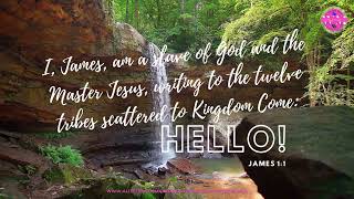 James 1:1 I, James, am a slave of God and the Master Jesus, writing to... for Season 2: Episode 1