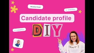 Candidate profile DYI in TRAFFIT - find out how it works and see all the benefits!