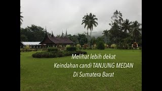 Melihat lebih dekat keindahan Candi TANJUNG MEDAN di Sumatera Barat