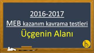 MEB 2016-2017 Kazanım Geometri testleri (Üçgenin alanı-3)