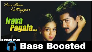 Irava pagala |  poovellam kettupaar | bass boosted | bass booster bass