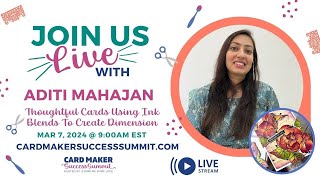 Card Maker Success Summit March 2024 - Live Q&A with Aditi Mahajan