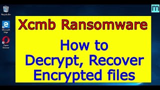 Xcmb virus (ransomware). How to decrypt .Xcmb files. Xcmb File Recovery Guide.