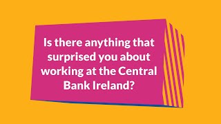 Graduate Programme 2025 – Roundtable – Anything that has surprised you working at the Central Bank?