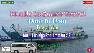 TRAVEL MANILA TO SAMAR DOOR TO DOOR ( Anu-anu mga Requirements?!) With Surprised kay Mama 😍