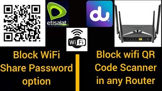 How to disable etisalat WiFi sharing QR code | Block wifi QR code scanner | Block wifi qr code