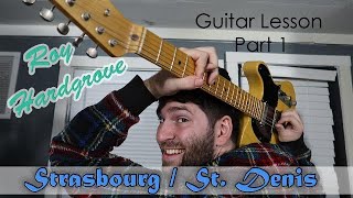 How To Play StrasBourg\St. Denis On Guitar Part:I